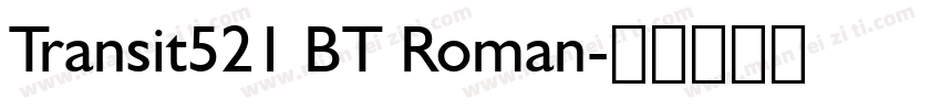 Transit521 BT Roman字体转换